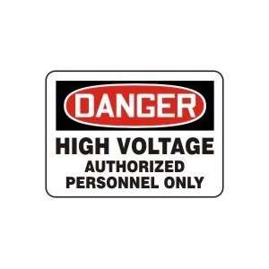 DANGER HIGH VOLTAGE AUTHORIZED PERSONNEL ONLY 7 x 10 Dura Plastic 