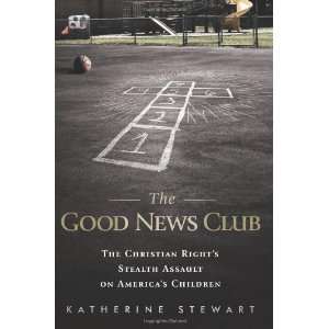 The Good News Club The Christian Rights Stealth Assault 