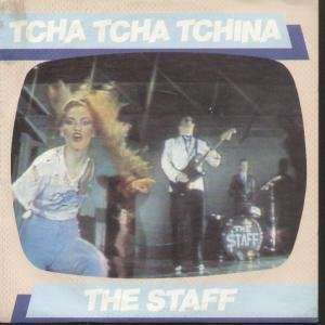  TCHA TCHA TCHINA 7 INCH (7 VINYL 45) UK PRT 1982 STAFF 