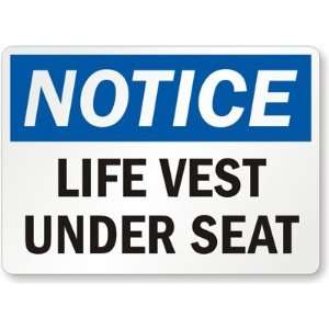 Notice Life Vest Under Seat Laminated Vinyl Sign, 10 x 7 