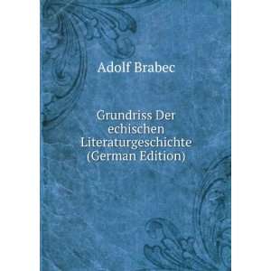   echischen Literaturgeschichte (German Edition) Adolf Brabec Books