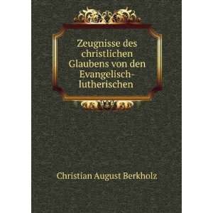   von den Evangelisch lutherischen . Christian August Berkholz Books
