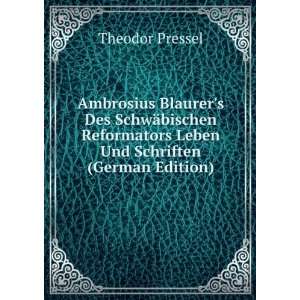  Ambrosius Blaurers Des SchwÃ¤bischen Reformators Leben 