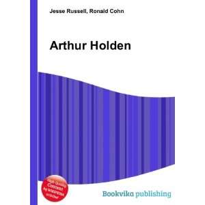  Arthur Holden Ronald Cohn Jesse Russell Books