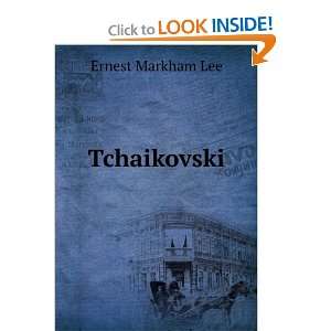  Tchaikovski Ernest Markham Lee Books