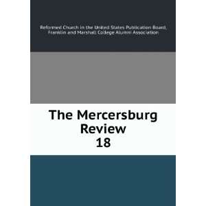  The Mercersburg Review. 18 Franklin and Marshall College 
