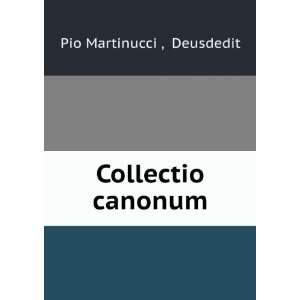  Collectio canonum Deusdedit Pio Martinucci  Books