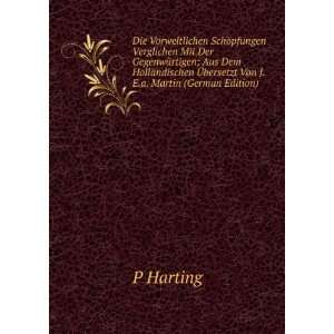   Ã?bersetzt Von J.E.a. Martin (German Edition) P Harting Books