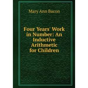   in Number An Inductive Arithmetic for Children Mary Ann Bacon Books