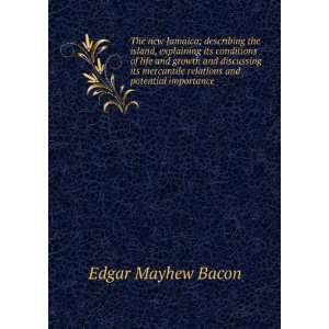   relations and potential importance Edgar Mayhew Bacon Books