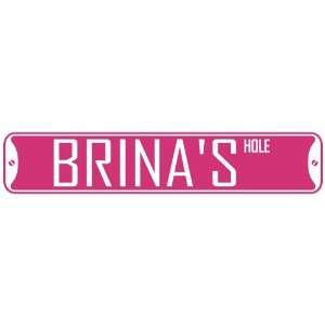   BRINA HOLE  STREET SIGN