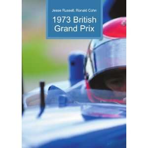 1973 British Grand Prix Ronald Cohn Jesse Russell Books