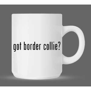  got border collie?   Funny Humor Ceramic 11oz Coffee Mug 