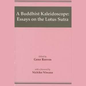  A Buddhists Kaleidoscope Essays on the Lotus Sutra 