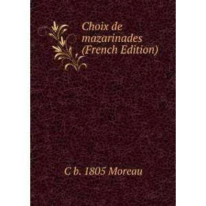   Choix de mazarinades (French Edition) C b. 1805 Moreau Books