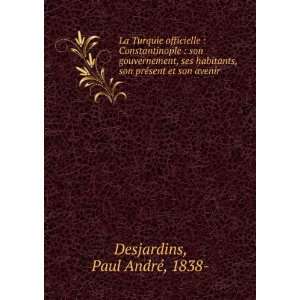   son prÃ©sent et son avenir Paul AndrÃ©, 1838  Desjardins Books