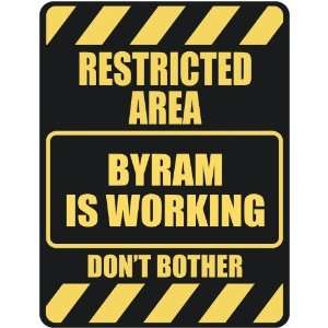   RESTRICTED AREA BYRAM IS WORKING  PARKING SIGN