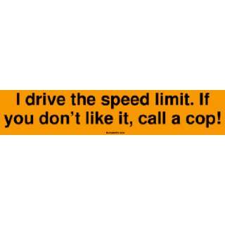   limit. If you dont like it, call a cop MINIATURE Sticker Automotive