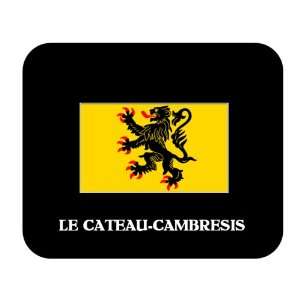   Nord Pas de Calais   LE CATEAU CAMBRESIS Mouse Pad 