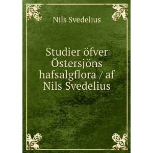    stersjÃ¶ns hafsalgflora / af Nils Svedelius Nils Svedelius Books
