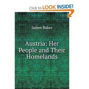    Austria Her People and Their Homelands James Baker Books