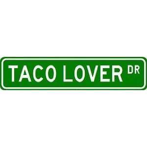  TACO LOVER Street Sign ~ Custom Aluminum Street Signs 