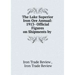  The Lake Superior Iron Ore Annual 1913  Official Figures 