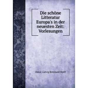   in der neuesten Zeit Vorlesungen Oskar Ludvig Bernhard Wolff Books