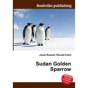  Sudan Golden Sparrow Ronald Cohn Jesse Russell Books