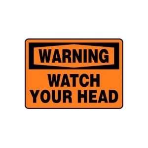   WARNING WATCH YOUR HEAD 10 x 14 Dura Plastic Sign