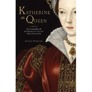   Katherine Parr, the Last Wife of Henry VIII [Hardcover]  N/A  Books