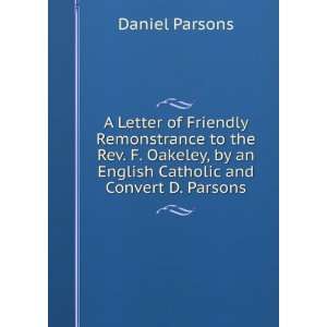   by an English Catholic and Convert D. Parsons. Daniel Parsons Books