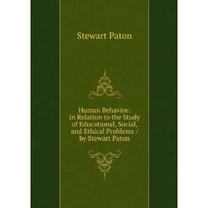   Social, and Ethical Problems / by Stewart Paton Stewart Paton Books