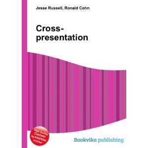  Cross presentation Ronald Cohn Jesse Russell Books