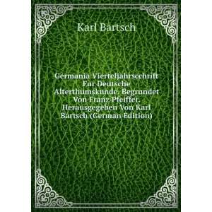   Pfeiffer. Herausgegeben Von Karl Bartsch (German Edition) Karl