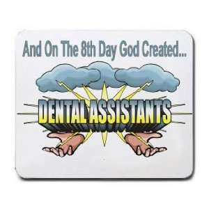  And On The 8th Day God Created DENTAL ASSISTANTS Mousepad 