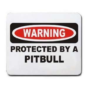  WARNING PROTECTED BY A PITBULL Mousepad
