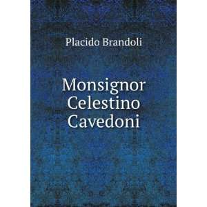   Celestino Cavedoni (Italian Edition) Placido Brandoli Books