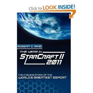  The Year in StarCraft II 2011 The Ongoing Story of the 