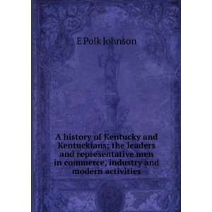   men in commerce, industry and modern activities E Polk Johnson Books