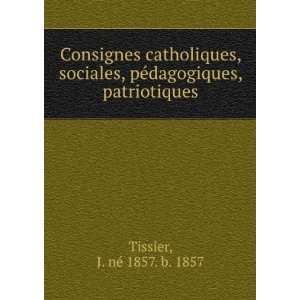  Consignes catholiques, sociales, pÃ©dagogiques 