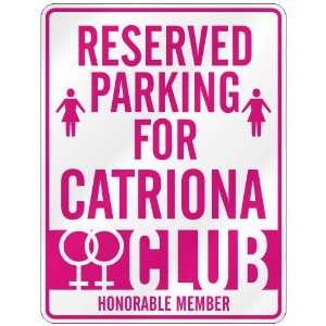   RESERVED PARKING FOR CATRIONA 