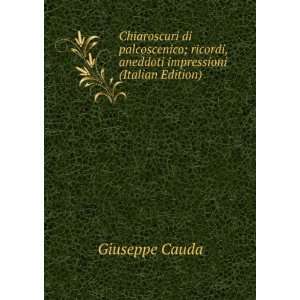   ricordi, aneddoti impressioni (Italian Edition) Giuseppe Cauda Books