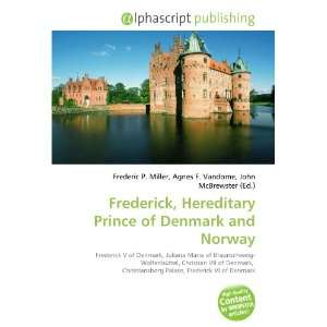   , Hereditary Prince of Denmark and Norway (9786133700345) Books
