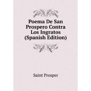   Prospero Contra Los Ingratos (Spanish Edition) Saint Prosper Books