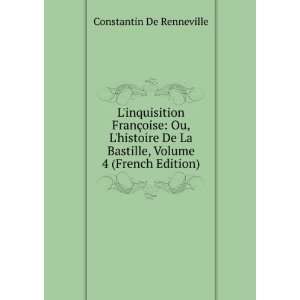  Linquisition FranÃ§oise Ou, Lhistoire De La Bastille 