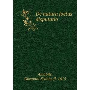  De natura foetus disputatio Giovanni Sisinio, fl. 1615 