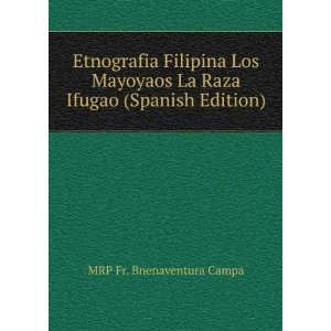   La Raza Ifugao (Spanish Edition) MRP Fr. Bnenaventura Campa Books