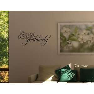  THE ESSENCE OF PLEASURE IS SPONTANEITY Vinyl wall quotes 
