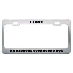  I Love An Redbone Coonhound Dog Animals Pets Metal License 